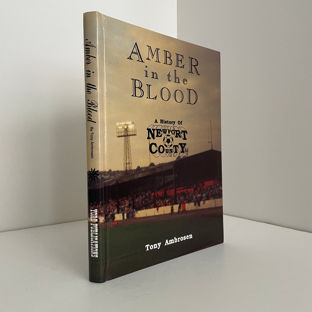 Amber In The Blood A History Of Newport County; Ambrosen, Tony