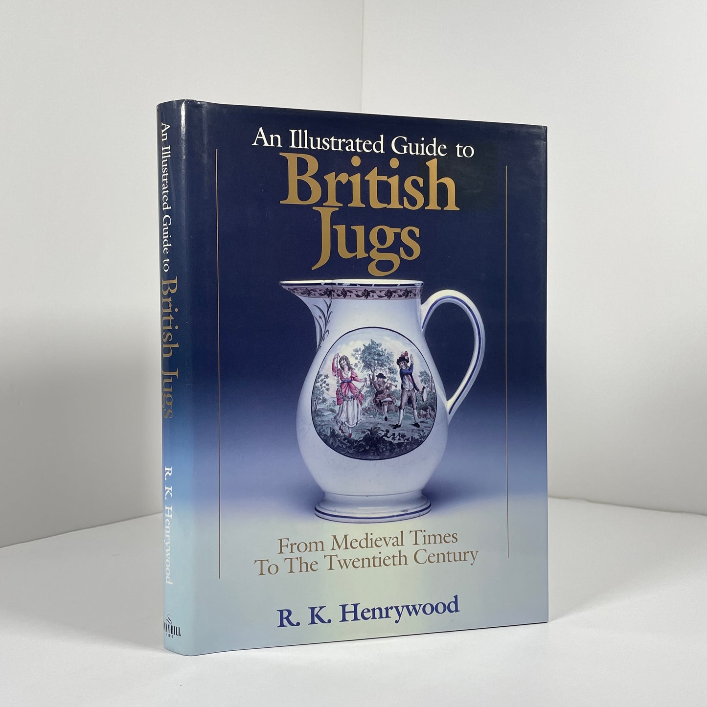 An Illustrated Guide To British Jugs. From Medieval Times To The Twentieth Century; Henrywood, R.K.