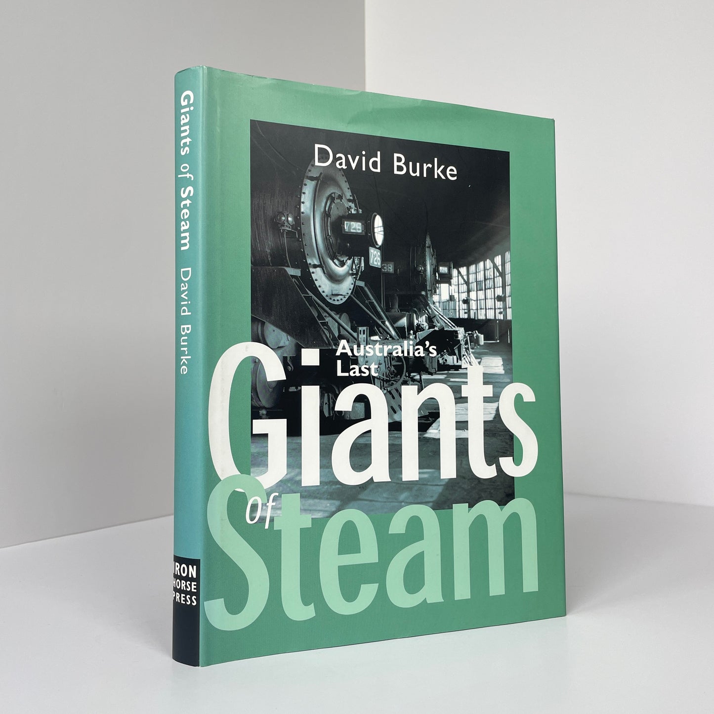 Australia's Last Giants Of Steam; Burke, David