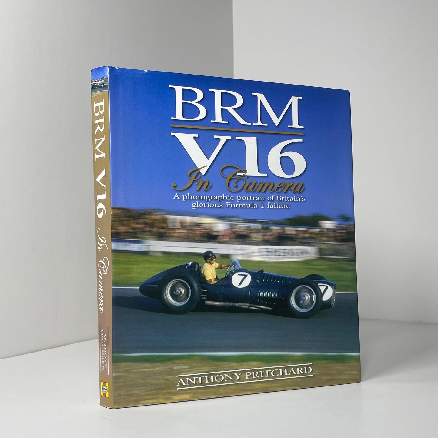 BRM V16 In Camera A Photographic Portrait Of Britain's Glorious Formula 1 Failure; Pritchard, Anthony