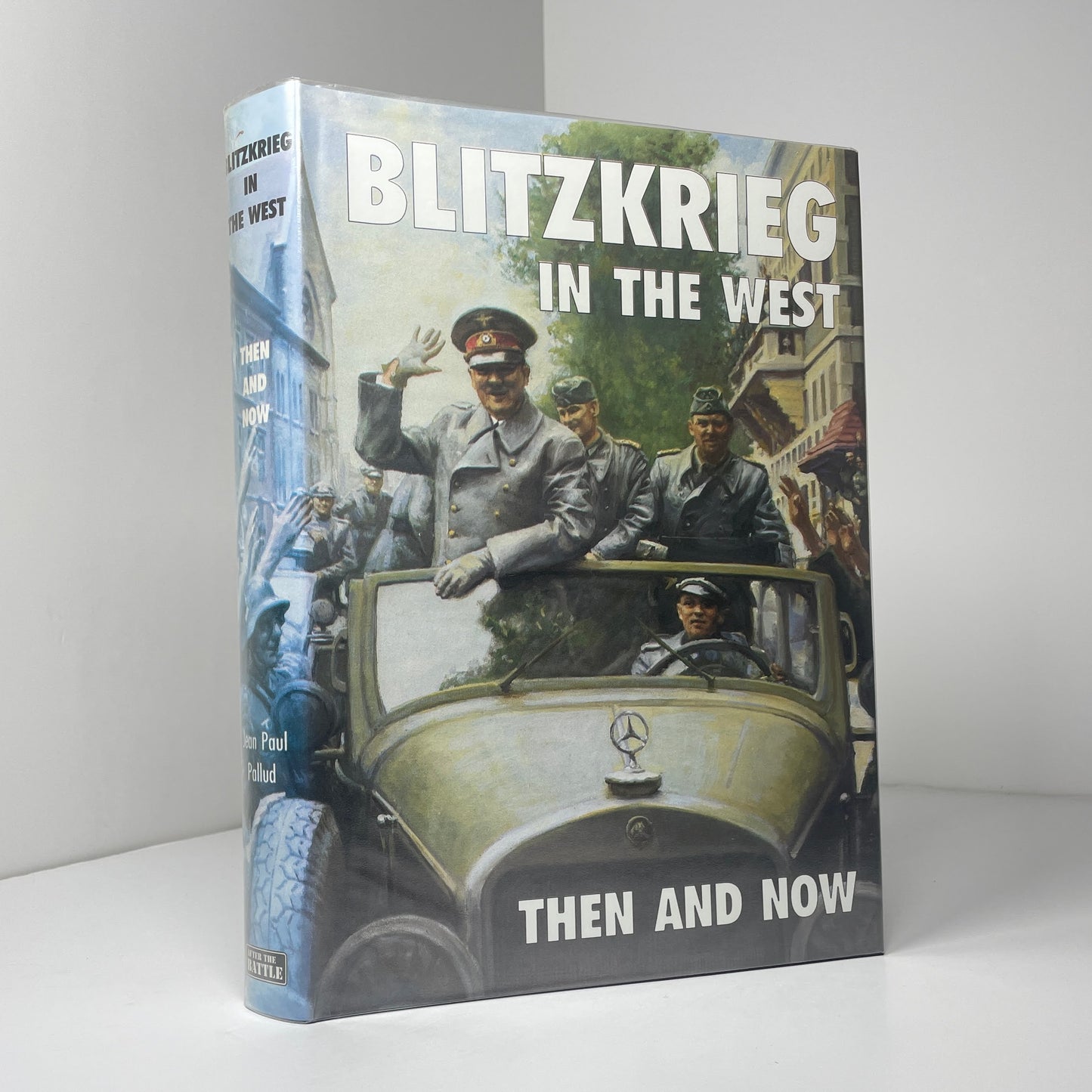 Blitzkrieg In The West Then And Now; Pallud, Jean Paul