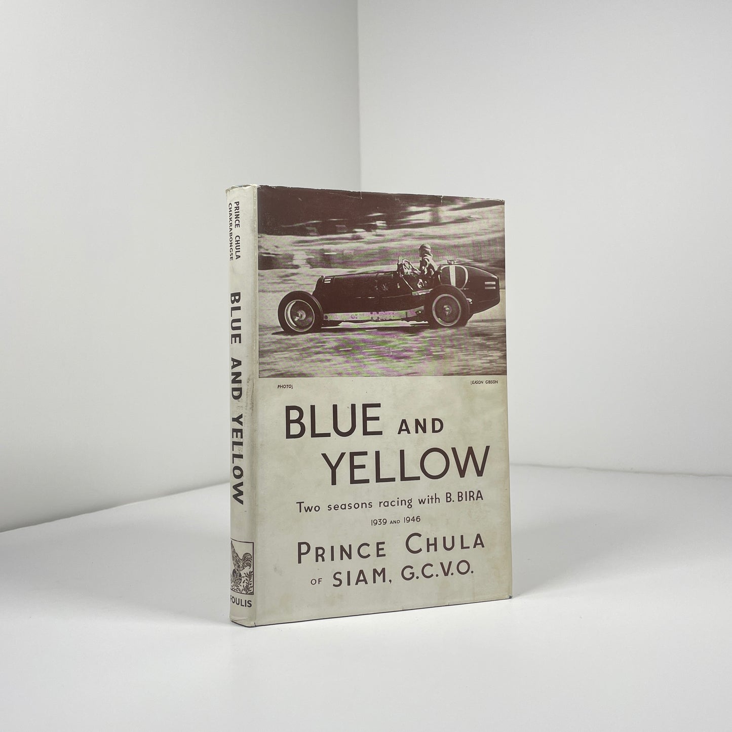 Blue And Yellow Two Seasons Racing With B.Bira 1939 And 1946; Chakrabongse Of Siam, H.R.H. Prince Chula