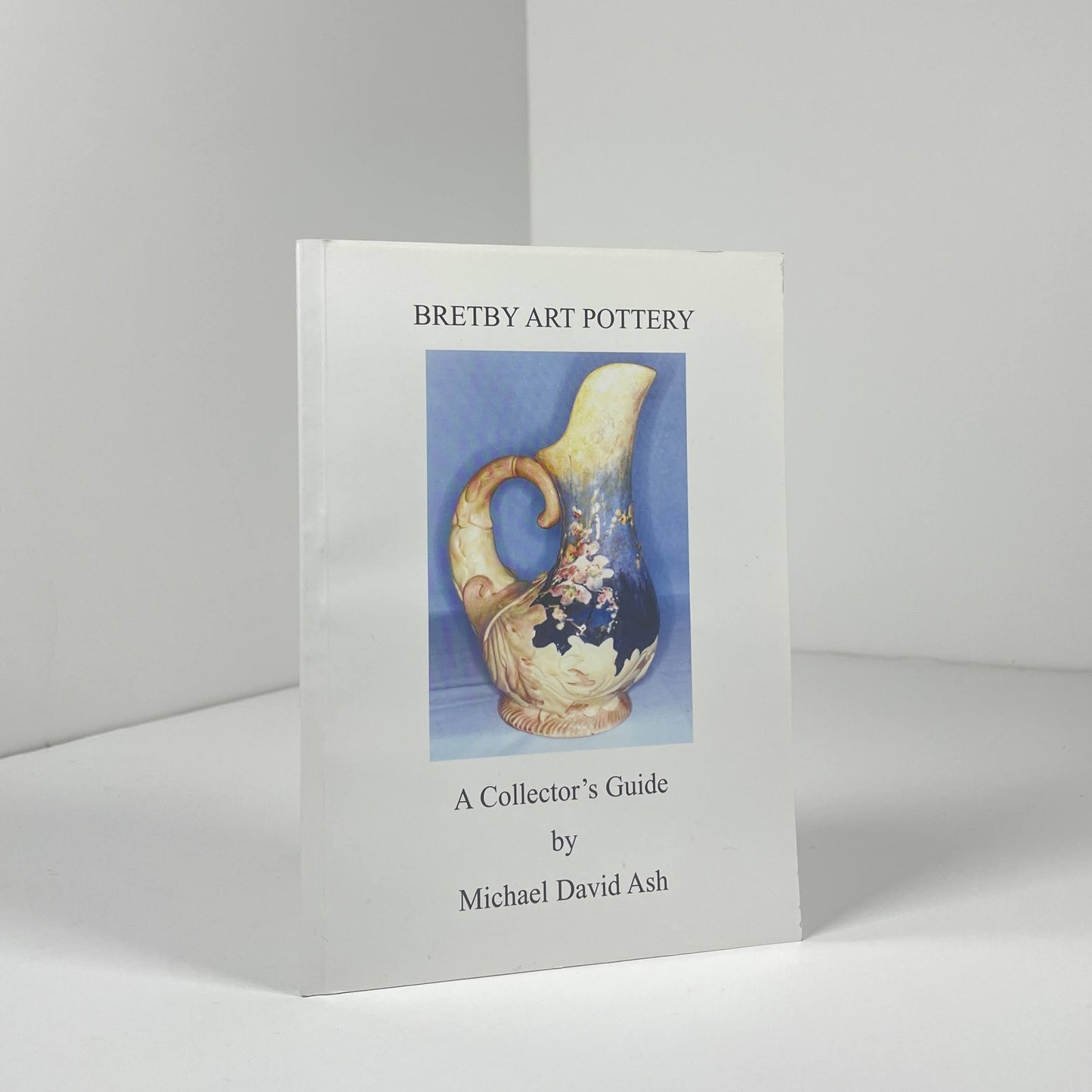 Bretby Art Pottery A Collector's Guide; David Ash, Michael
