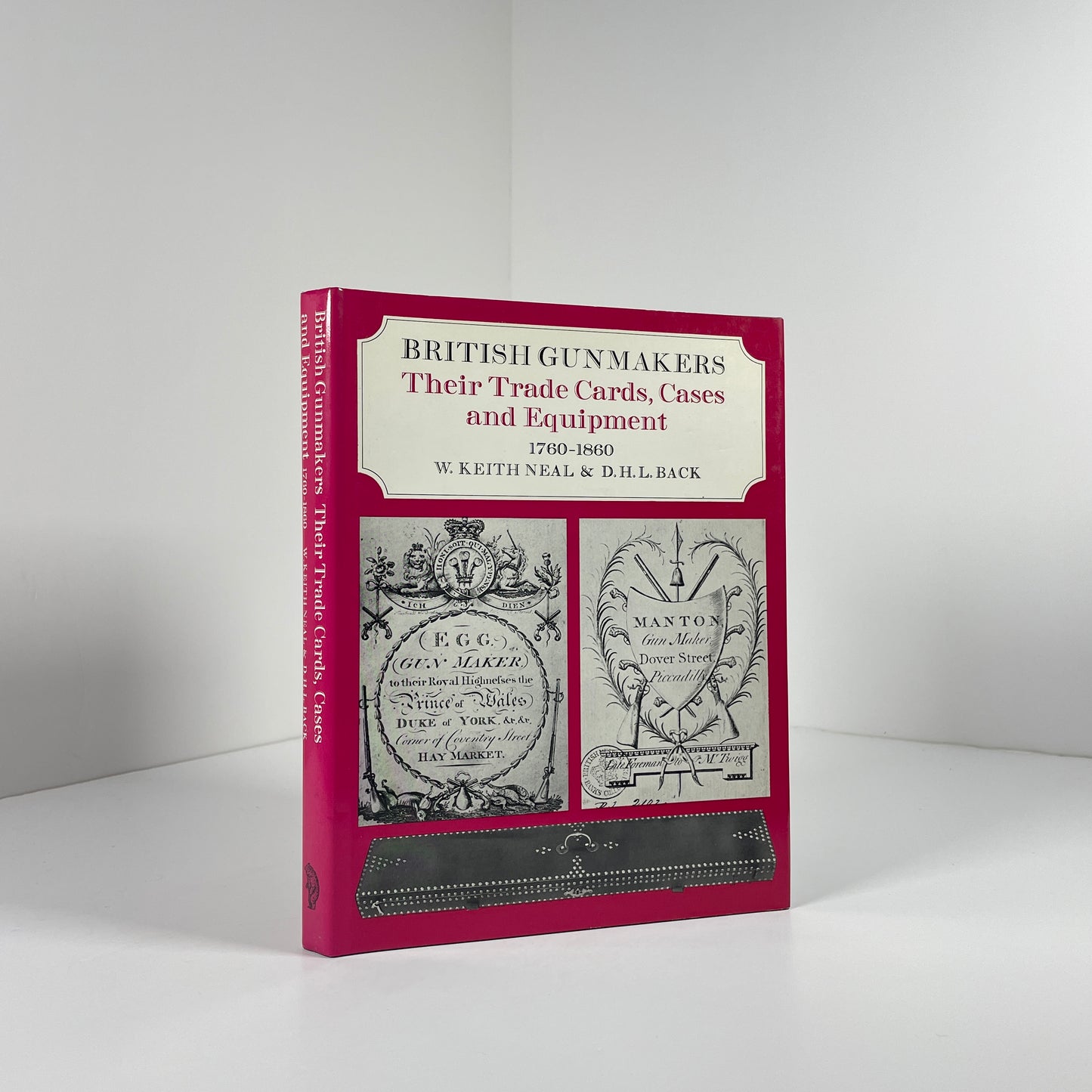 British Gunmakers Their Trade Cards, Cases And Equipment 1760 - 1860; Keith Neal, W.; Back, D.H.L