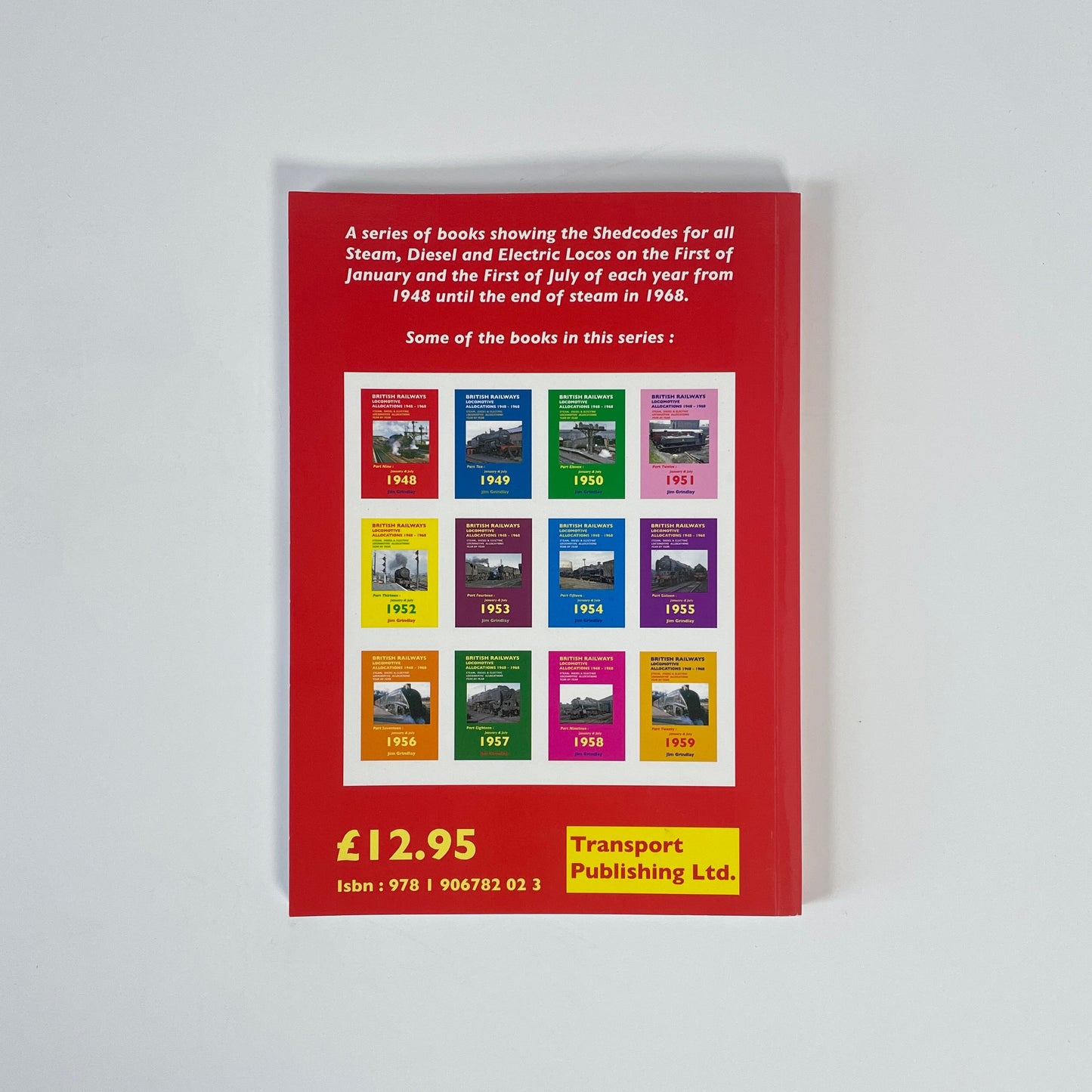 British Railways Locomotive Allocations 1948-1968 Steam, Diesel & Electric Locomotive Allocations, Part Nine, January & July 1948; Grindlay, Jim