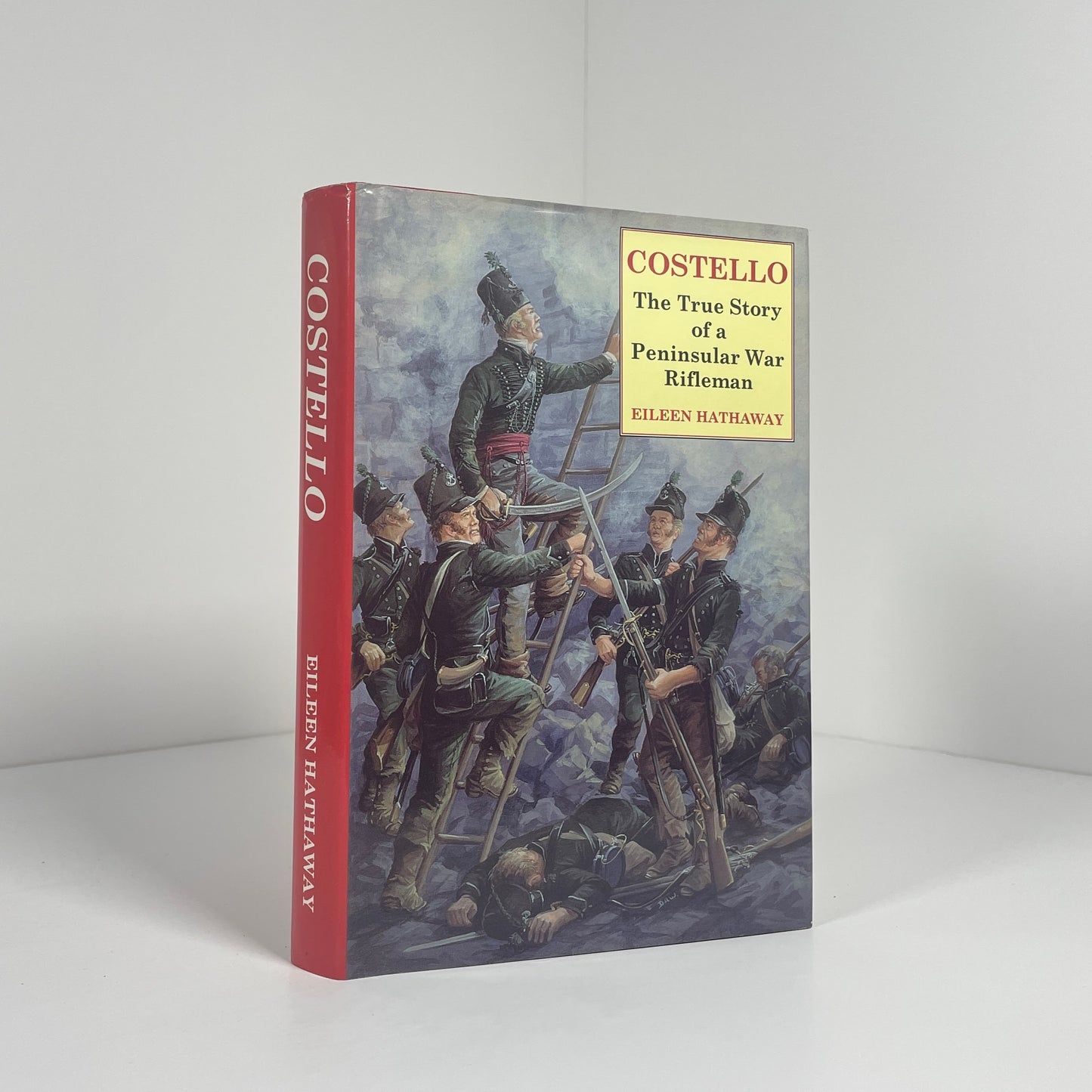 Costello The True Story Of A Peninsular War Rifleman; Hathaway, Eileen