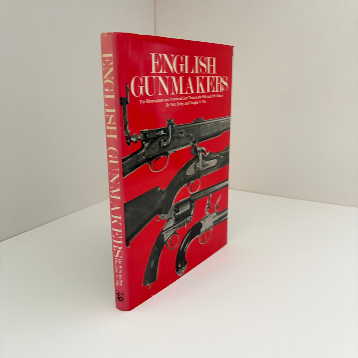 English Gunmakers The Birmingham And Provincial Gun Trade In The 18th And 19th Century; Bailey, De Witt: Nie, Douglas A.