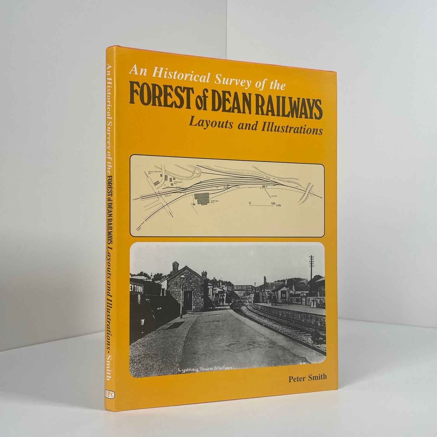 Forest Of Dean Railways Layouts And Illustrations; Smith, Peter