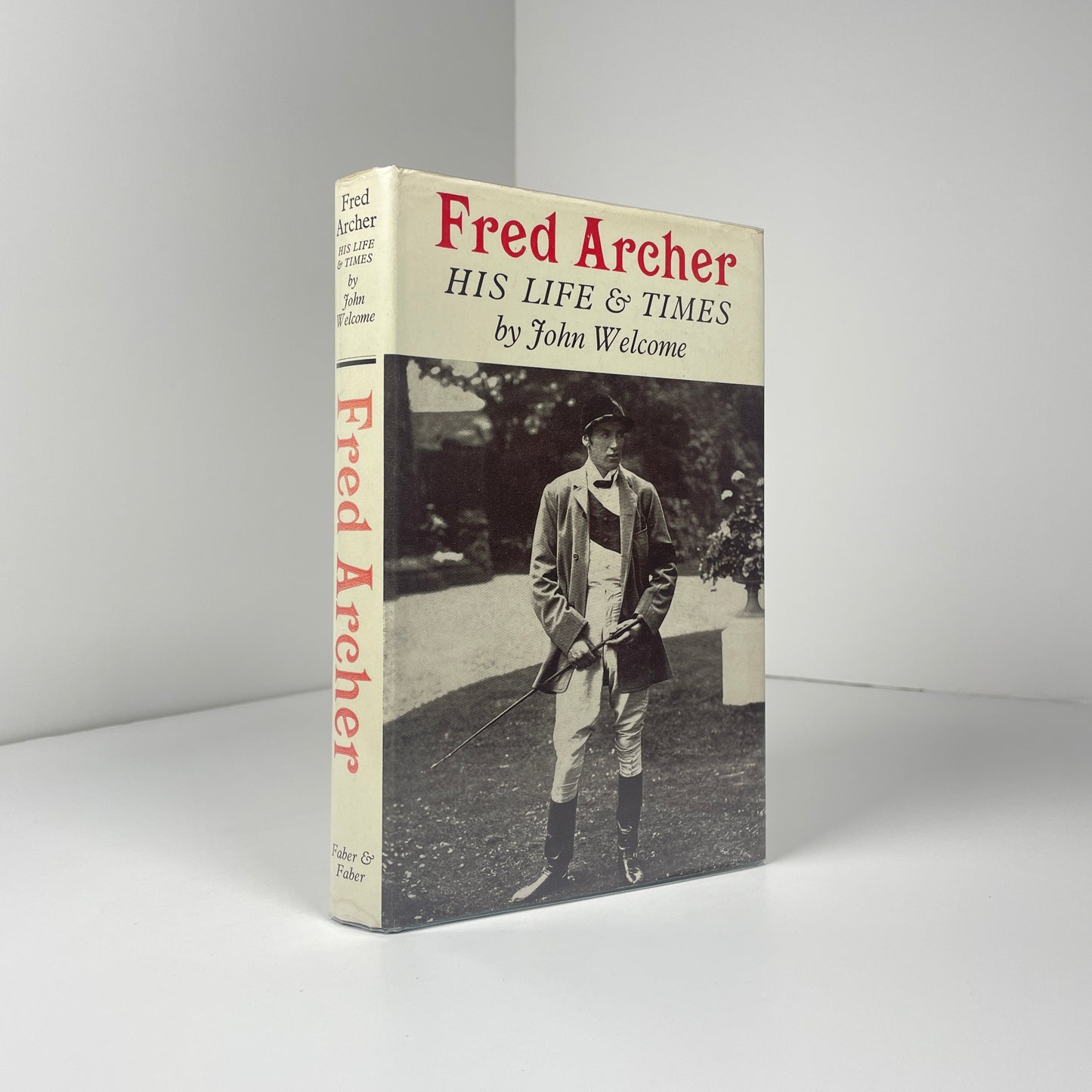 Fred Archer His Life & Times; Welcome, John