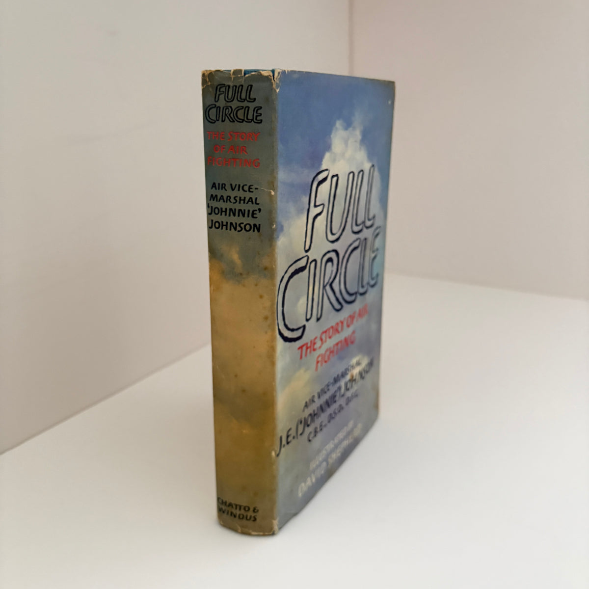 Full Circle The Story Of Air Fighting; Johnson, Air Vice-Marshall J.E ( Johnnie )