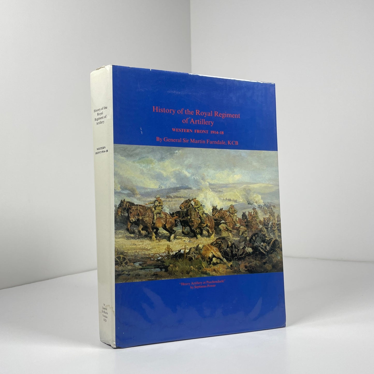 History Of The Royal Regiment Of Artillery Western Front 1914 - 18; Farndale, General Sir Martin