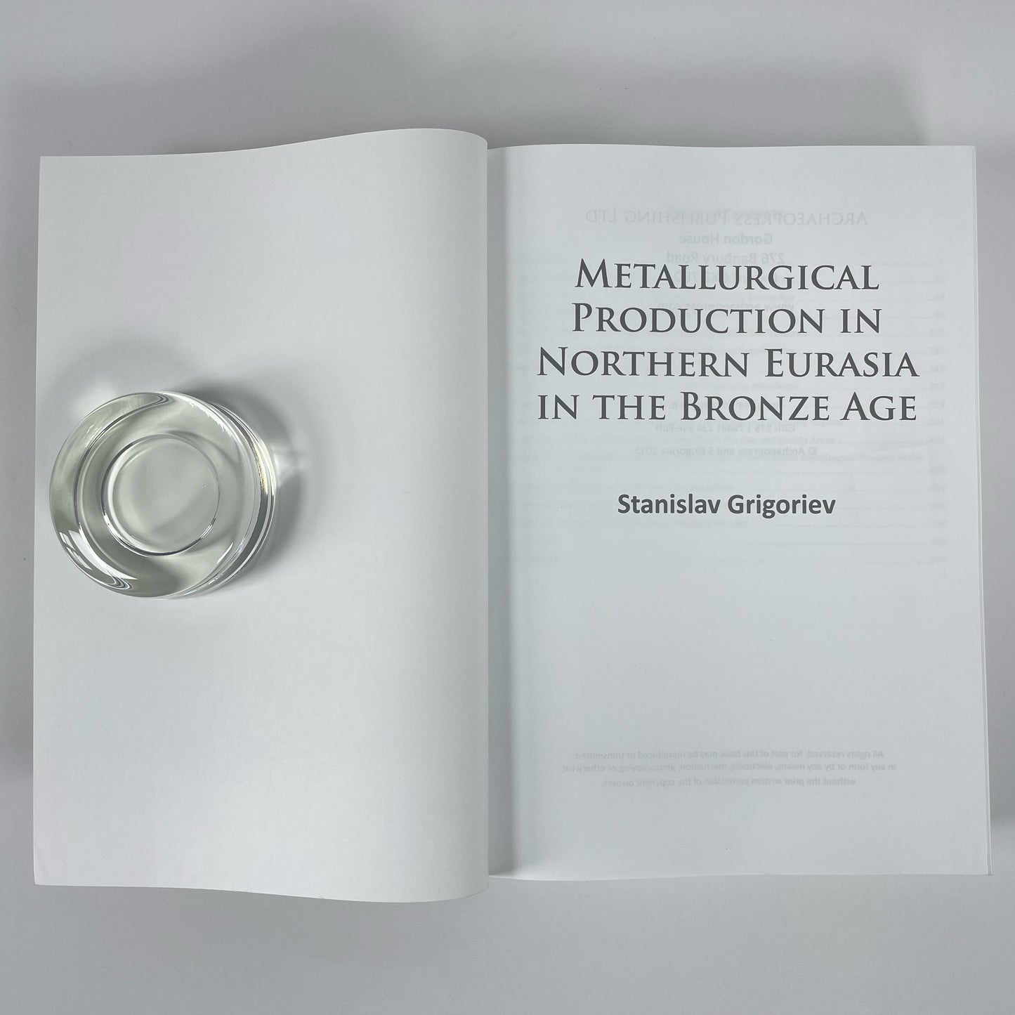 Metallurgical Production In Northern Eurasia In The Bronze Age; Grigoriev, Stanislav