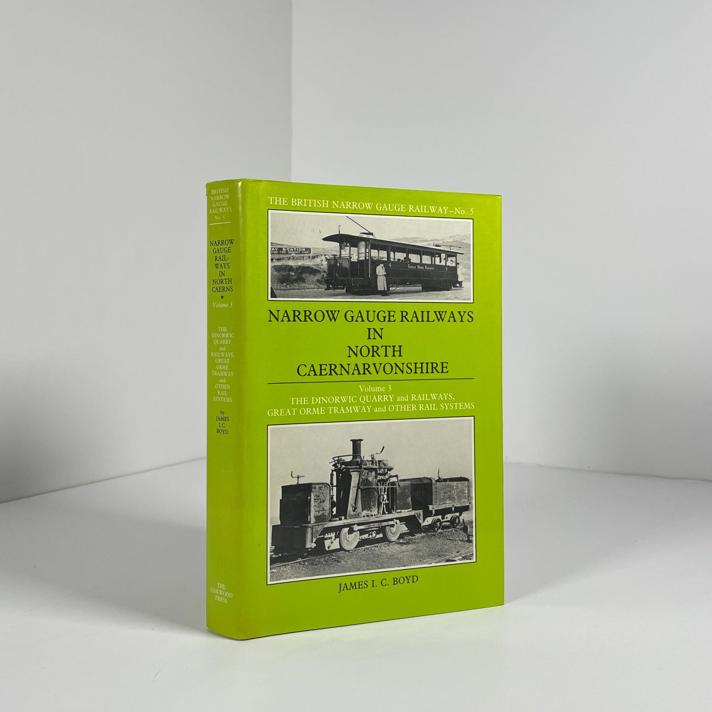 Narrow Gauge Railways In North Caernarvonshire Volume 3 Dinorwic Quarry, Great Orme Tramway; Boyd, James I.C.