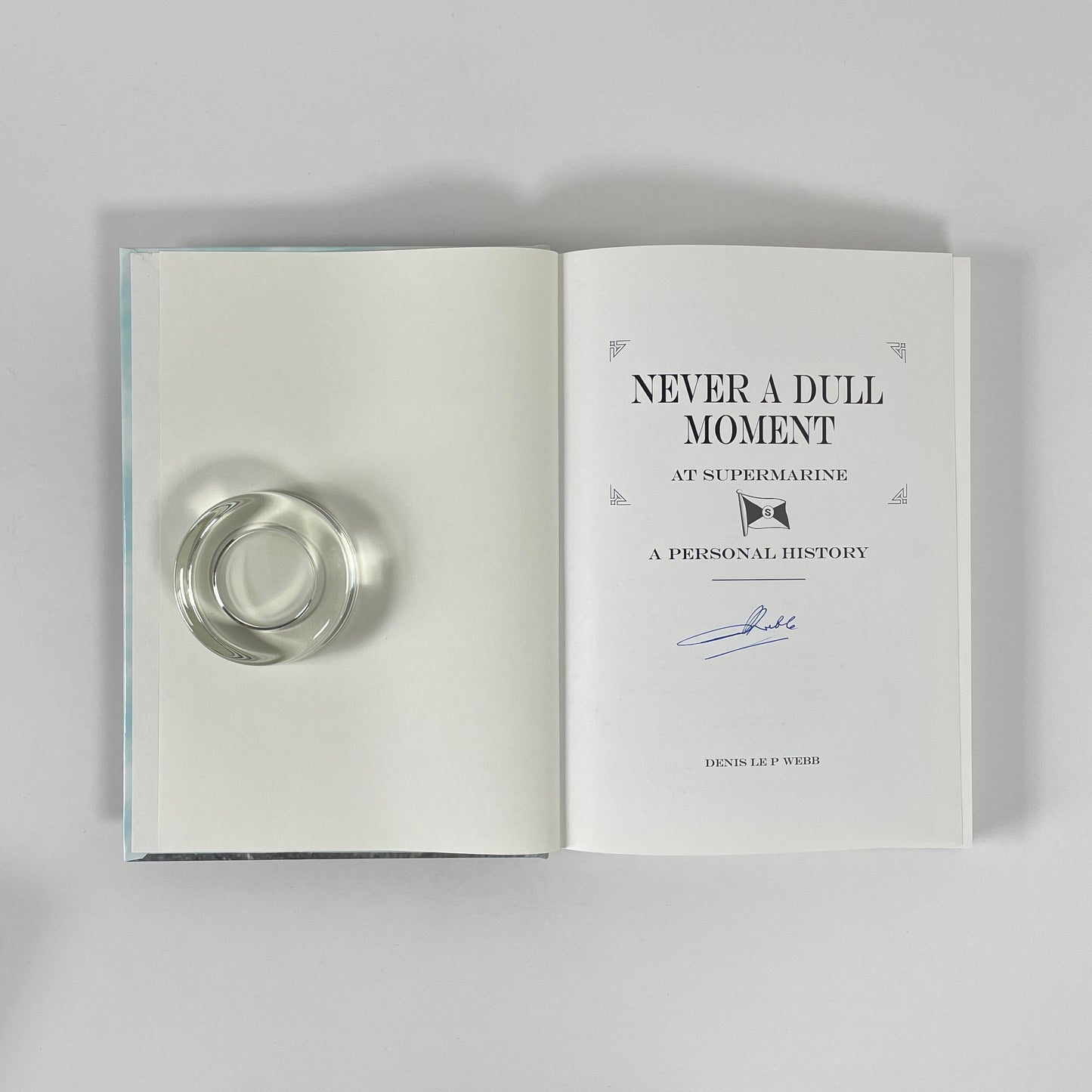 Never A Dull Moment, At Supermarine A Personal History, Signed; Webb, Denis Le P