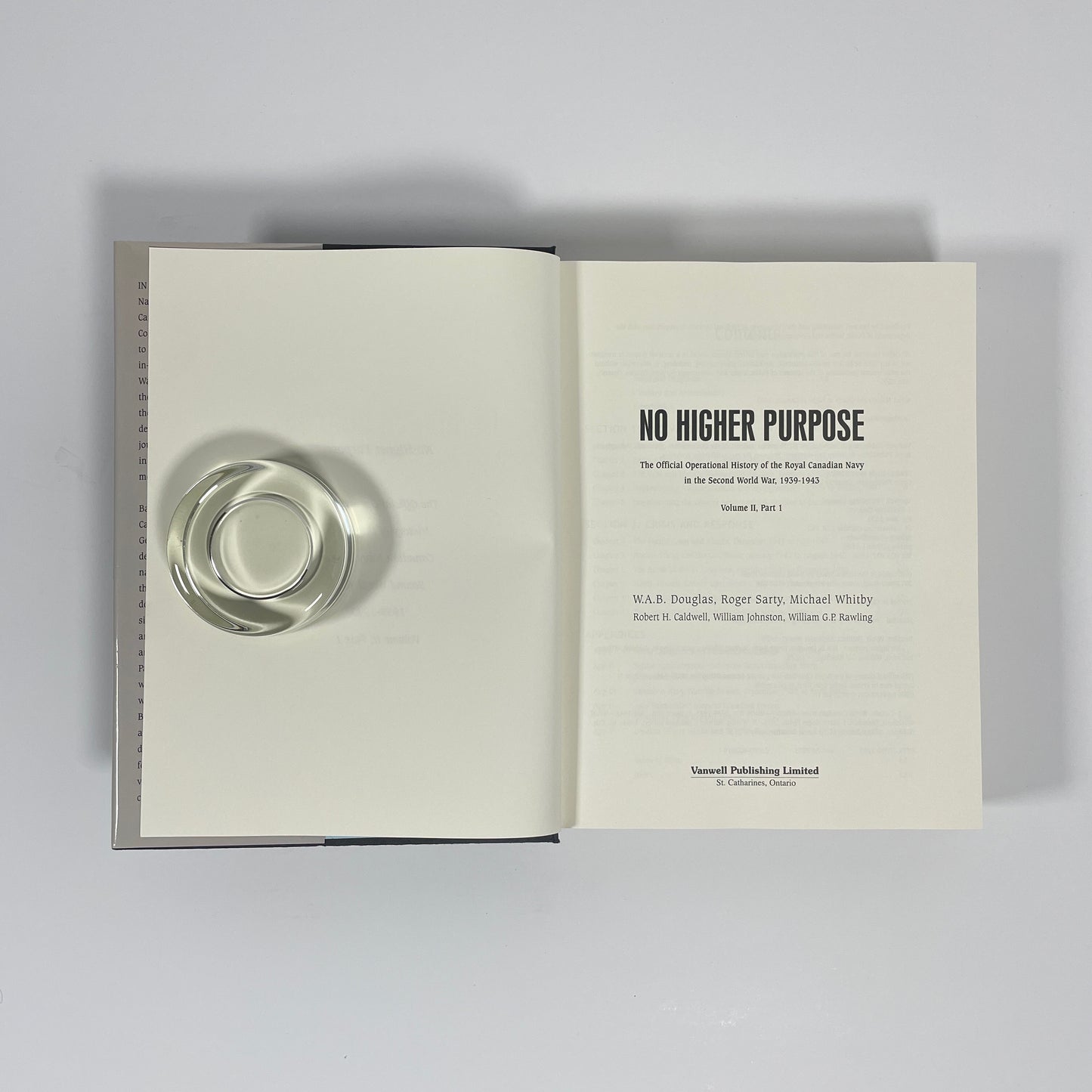 No Higher Purpose, The Official Operational History Of The Royal Canadian Navy In The Second World War, 1939-1943, Volume II, Part 1; Douglas, W A B; Sarty, Roger; Whitby, Michael