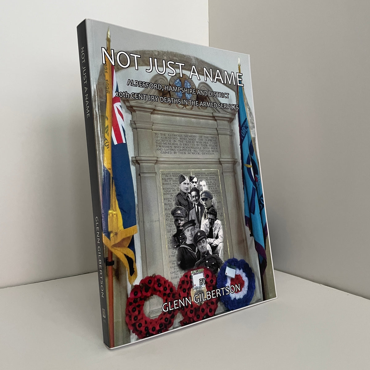 Not Just A Name Alresford, Hampshire And District 20th Century Deaths In The Armed Services; Gilbertson, Glenn