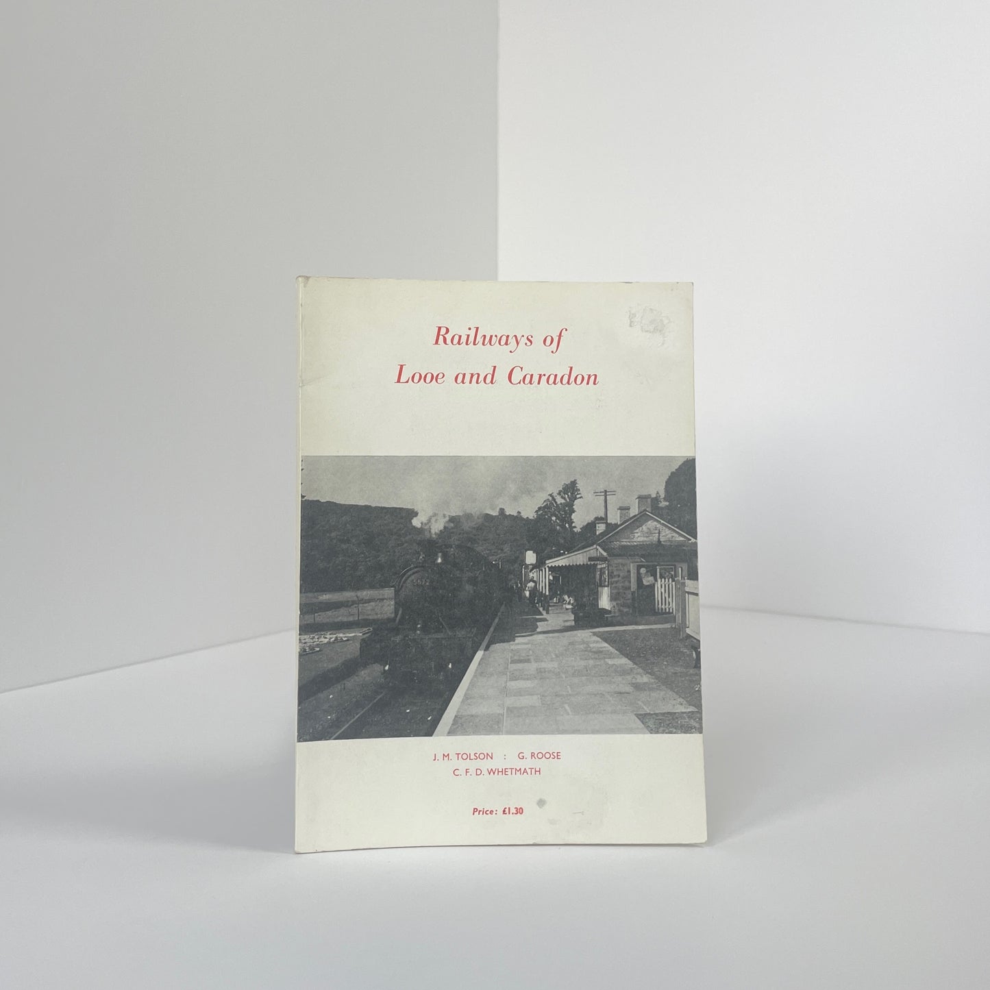 Railways Of Looe And Caradon; Tolson, J M; Roose, G; Whetmath, C F D