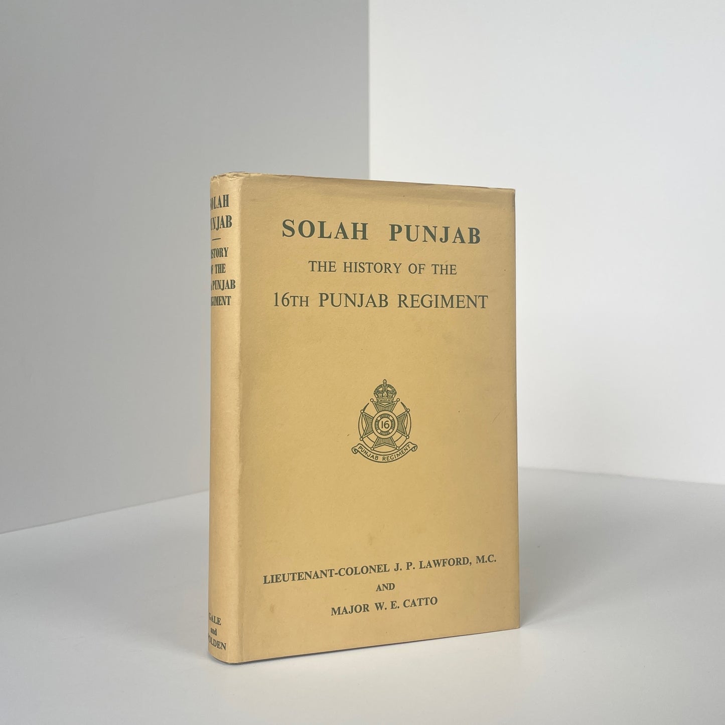 Solah Punjab The History Of The 16th Punjab Regiment, Signed; Lawford M C, Lieutenant-Colonel J P; Catto, Major W E
