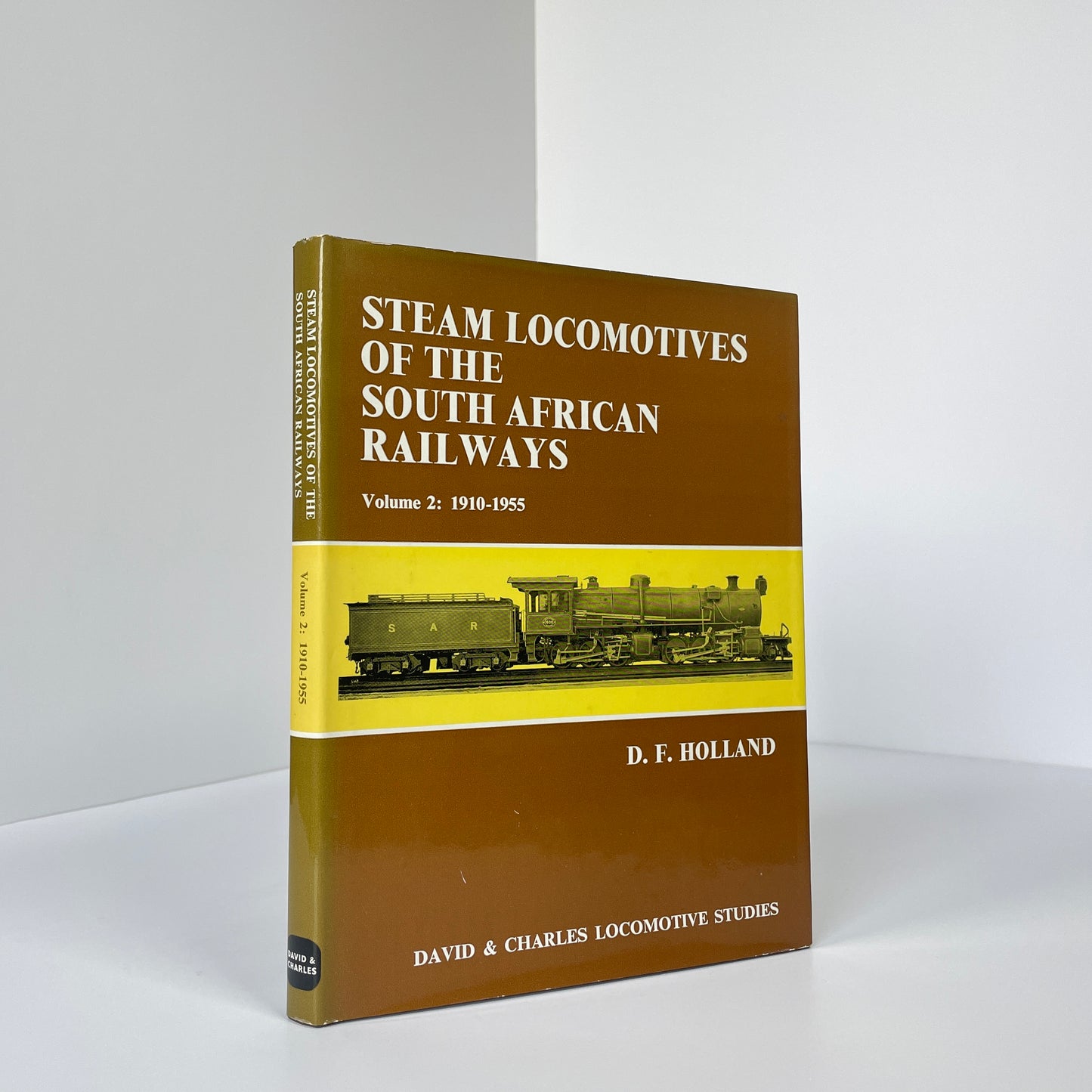 Steam Locomotives Of The South African Railways Volume 2: 1910-1955; Holland, D F