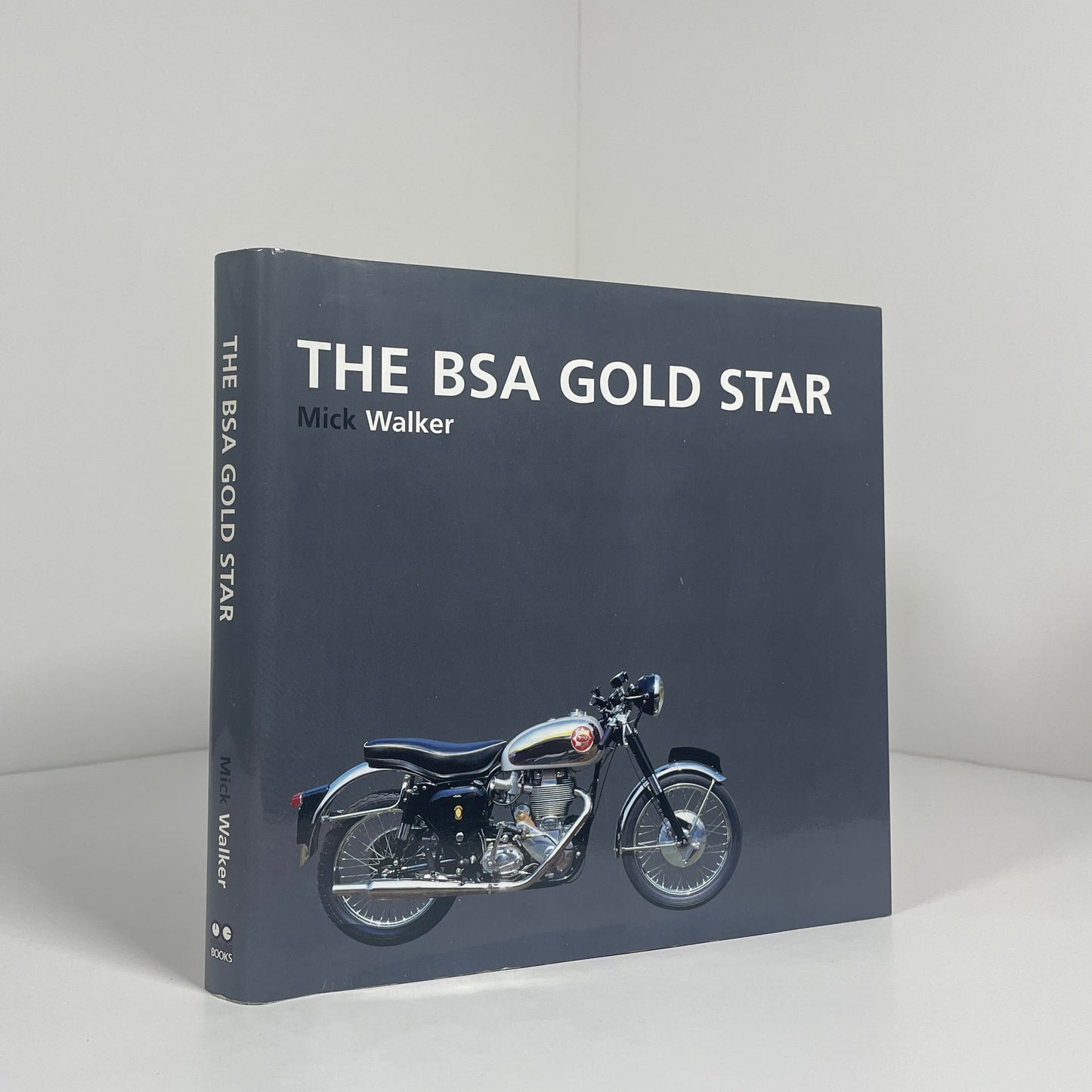 The BSA Gold Star, Signed; Walker, Mick