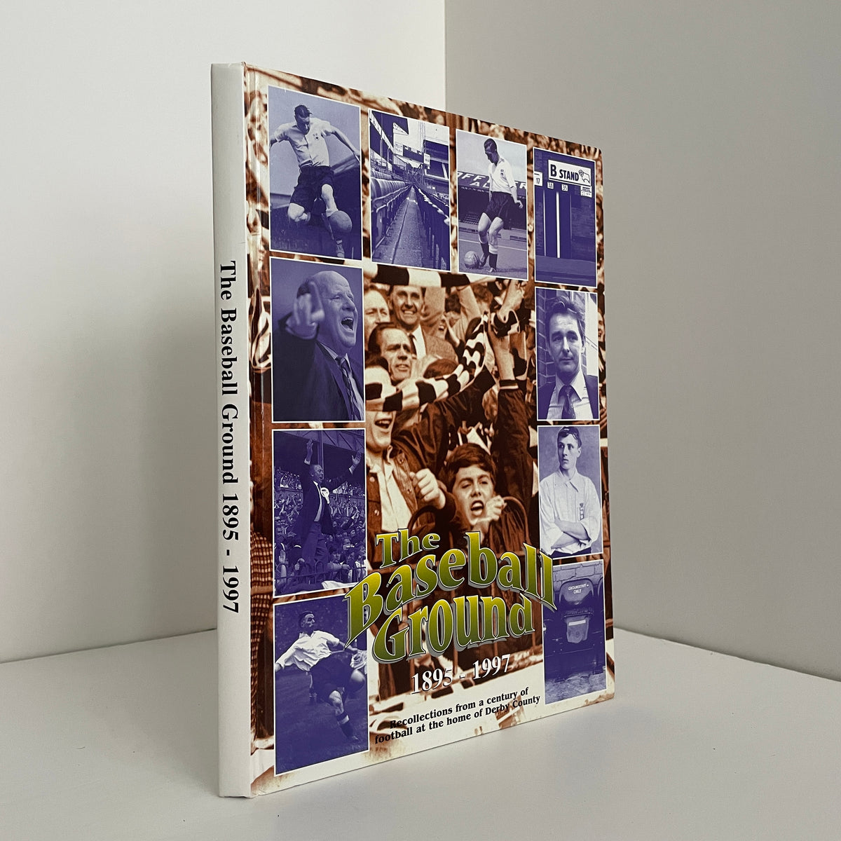 The Baseball Ground 1895 - 1997 Recollections From A Century Of Football At The Home Of Derby County; Parkin, Damon; Fearn, Jim