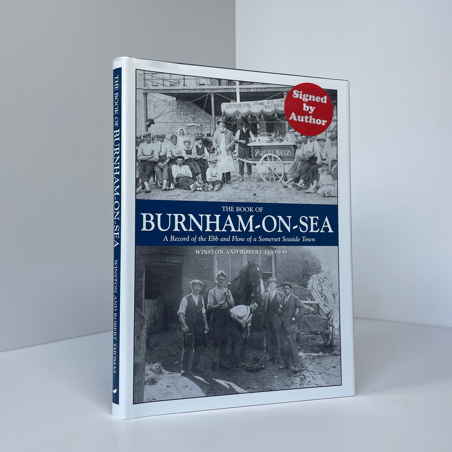 The Book Of Burnham-On-Sea, A Record Of The Ebb And Flow Of A Somerset Seaside Town, Signed; Thomas, Winston; Thomas, Robert