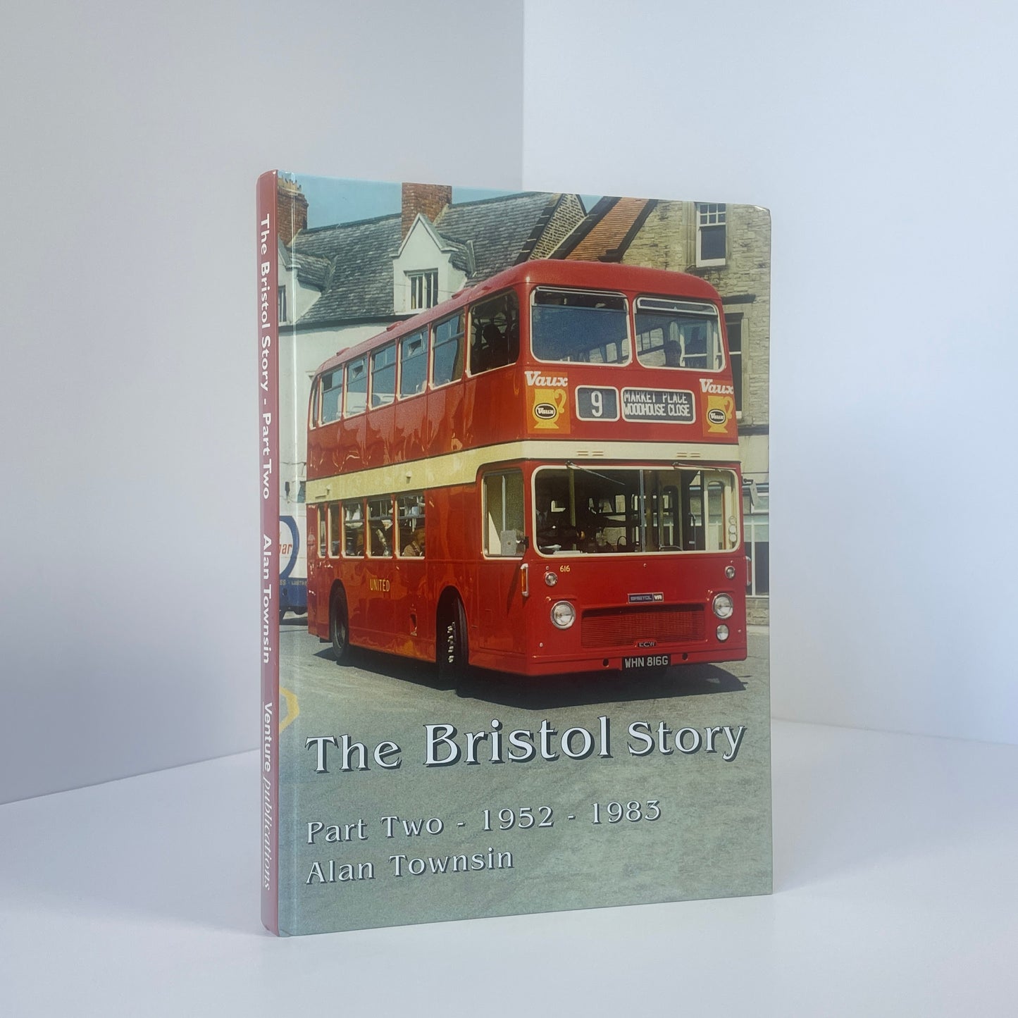 The Bristol Story Part Two 1952-1983; Townsin, Alan