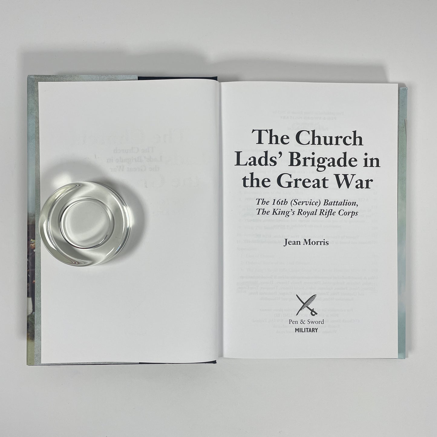 The Church Lads' Brigade In The Great War, The 16th (Service) Battalion, The King's Royal Rifle Corps; Morris, Jean