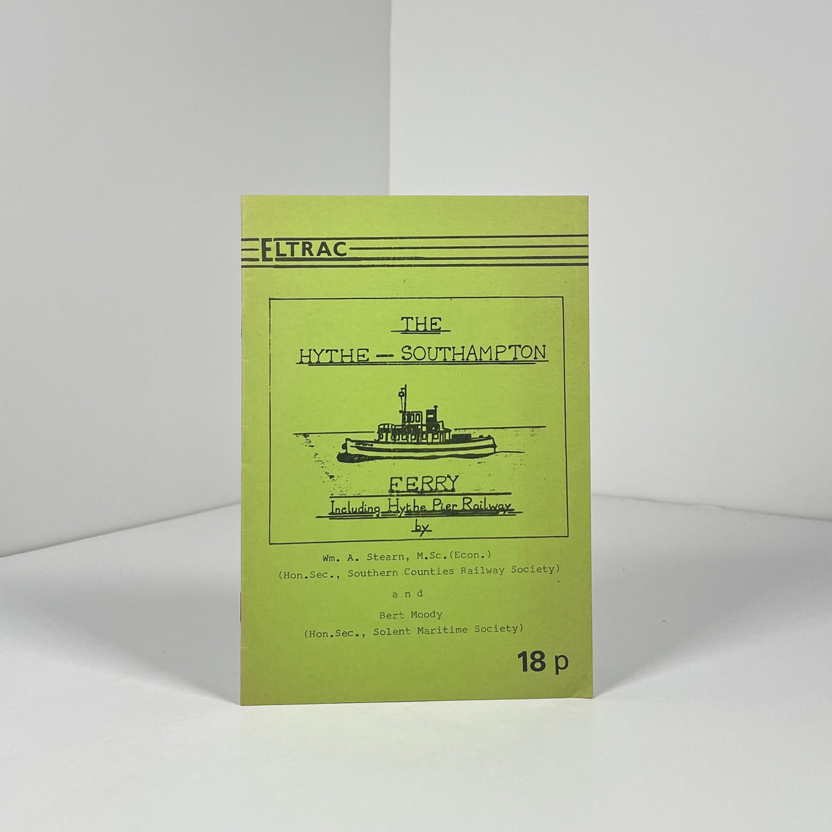 The Hythe Southampton Ferry. Including Hythe Pier Railway; Stearn, William A.; Moody, Bert