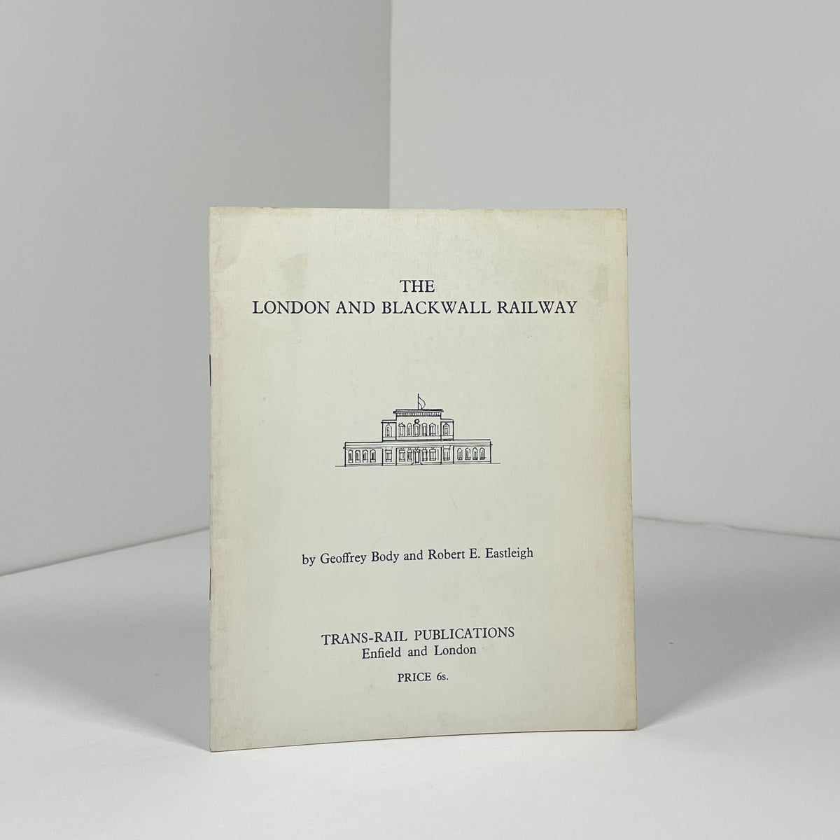 The London And Blackwall Railway; Body, Geoffrey; Eastleigh, Robert E.