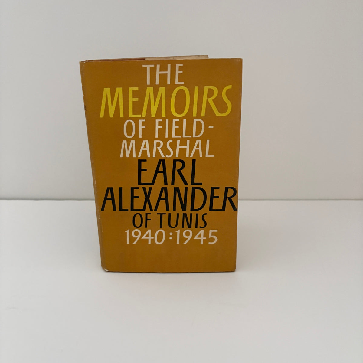 The Memoirs Of Field-Marshal Earl Alexander Of Tunis 1940 - 1945; North, Edited by John ( Signed by General Alexander )
