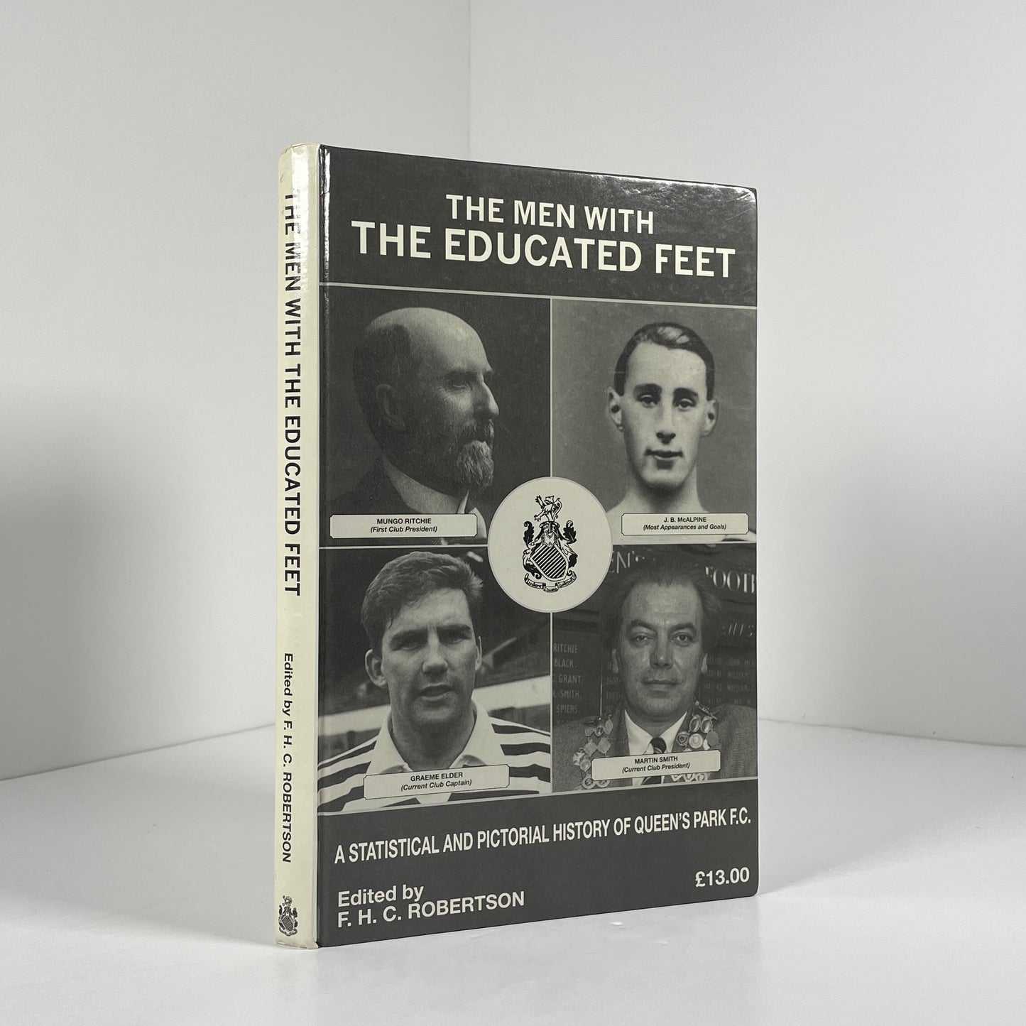 The Men With The Educated Feet A Statistical And Pictorial History Of Queen's Park F.C.; Robertson, F.H.C.