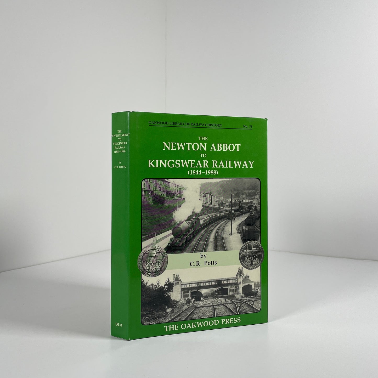 The Newton Abbot To Kingswear Railway 1844 - 1988; Potts, C.R.