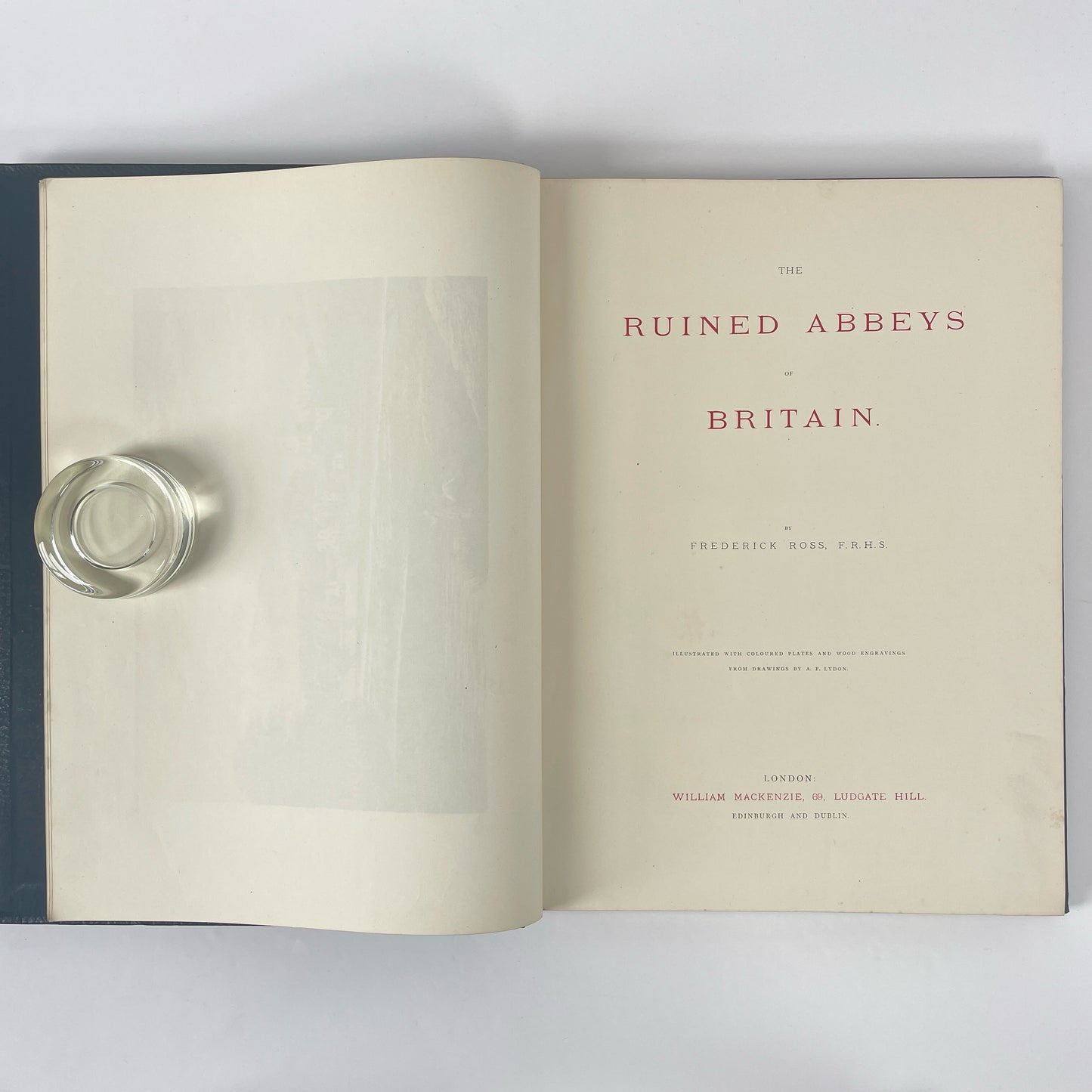 The Ruined Abbeys Of Britain, 2 Volumes; Ross, Frederick