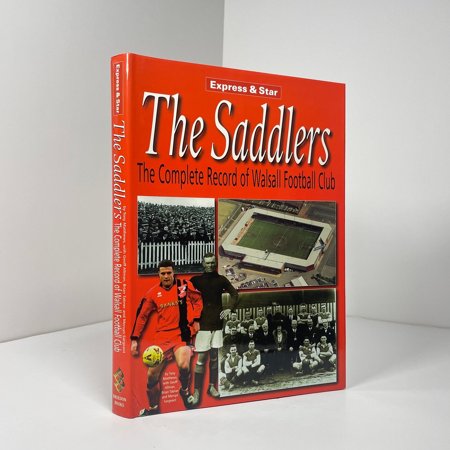 The Saddlers. The Complete Record Of Walsall Football Club; Matthews, Tony; Allman, Geoff; Tabner, Brian; Sargeant, Mervyn