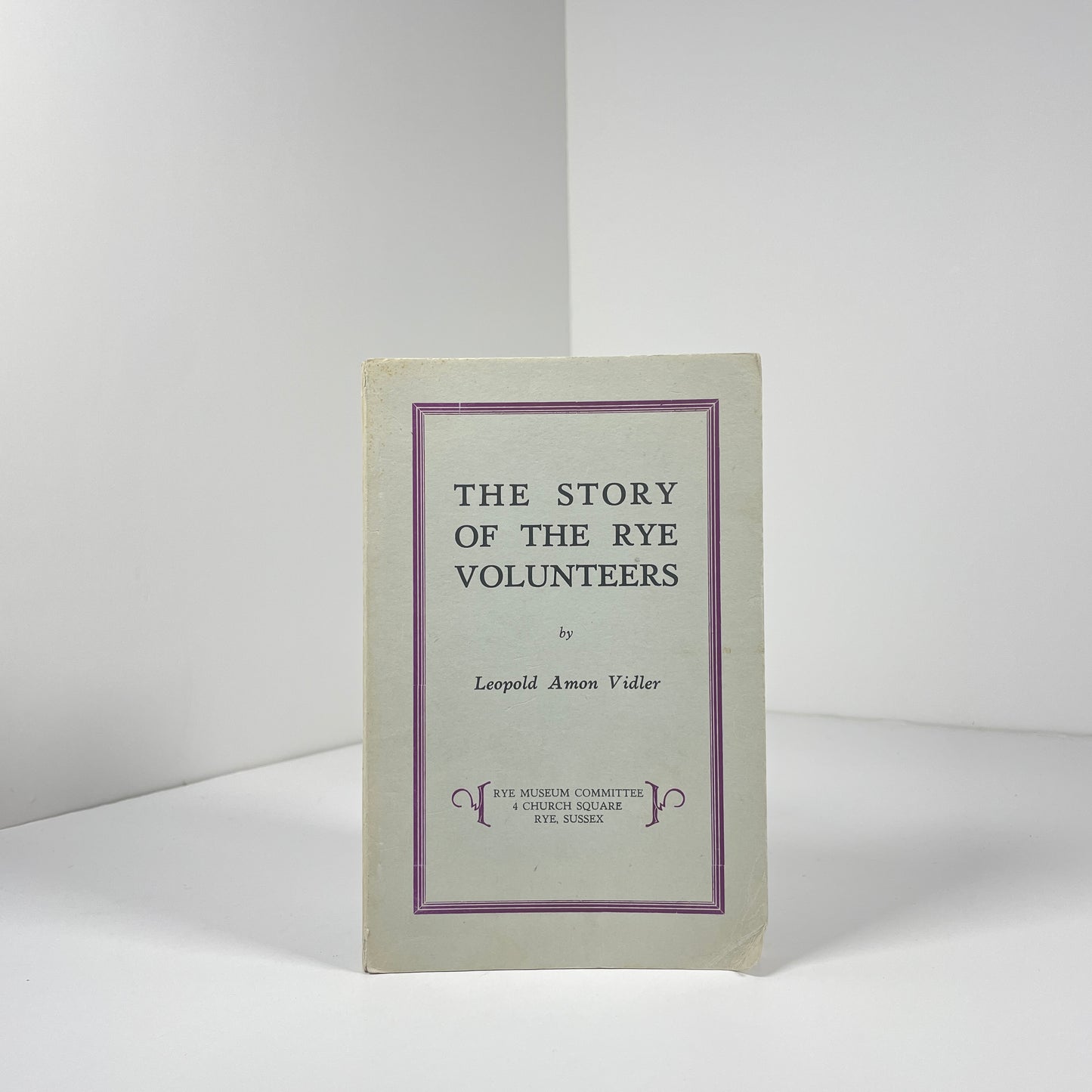 The Story Of The Rye Volunteers; Vidler, Leopold Amon