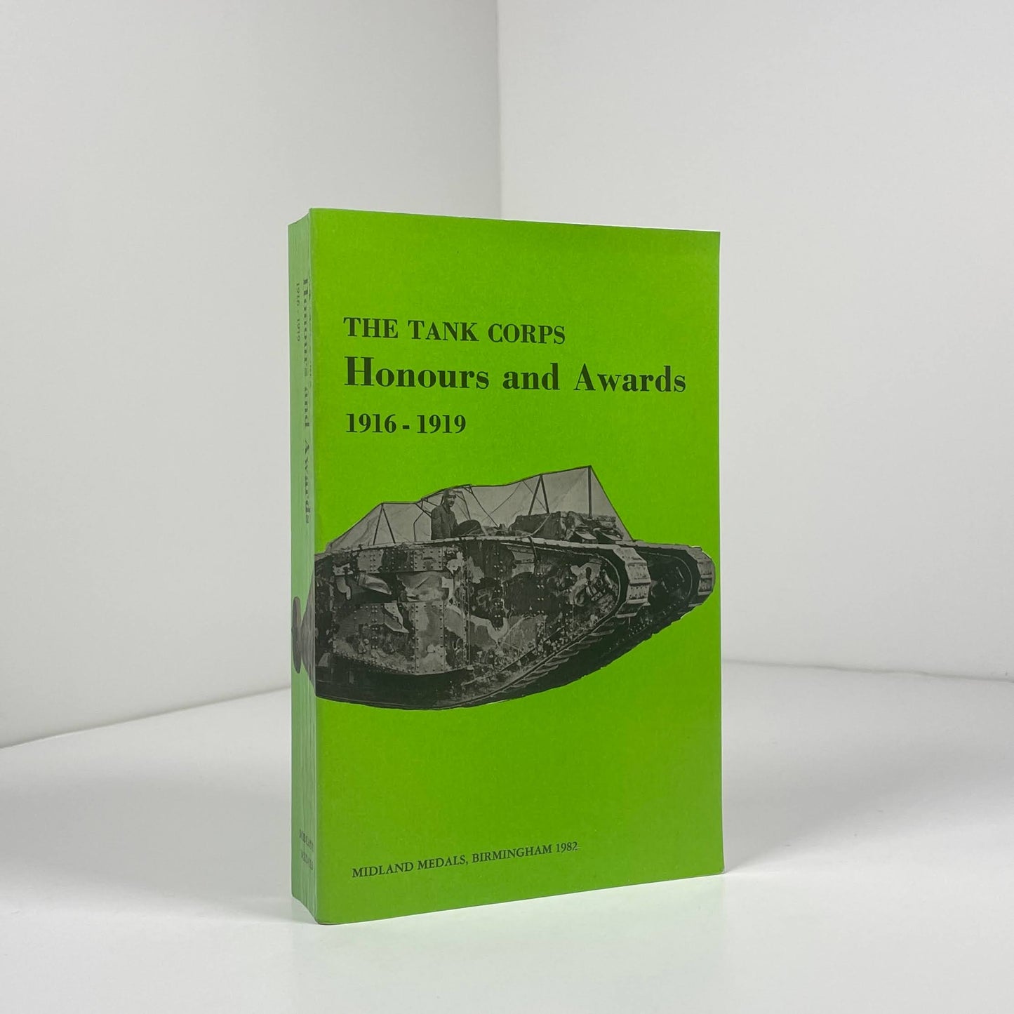 The Tank Corps Honours And Awards 1916 - 1919; Foreword by Martin C.Pegler