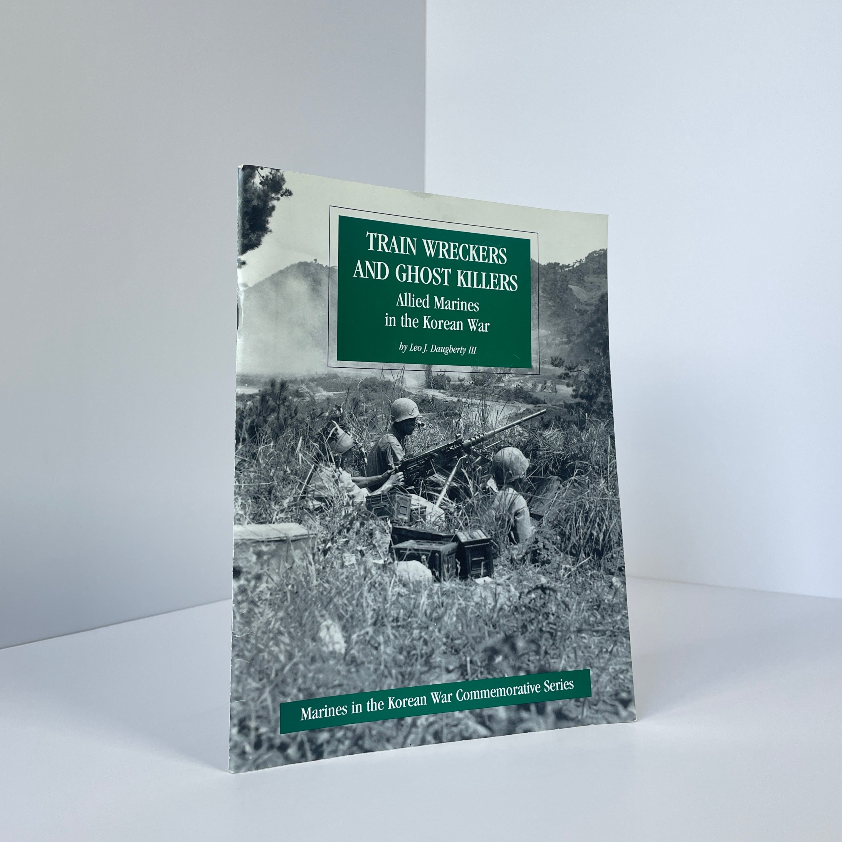 Train Wreckers And Ghost Killers, Allied Marines In The Korean War; Da ...