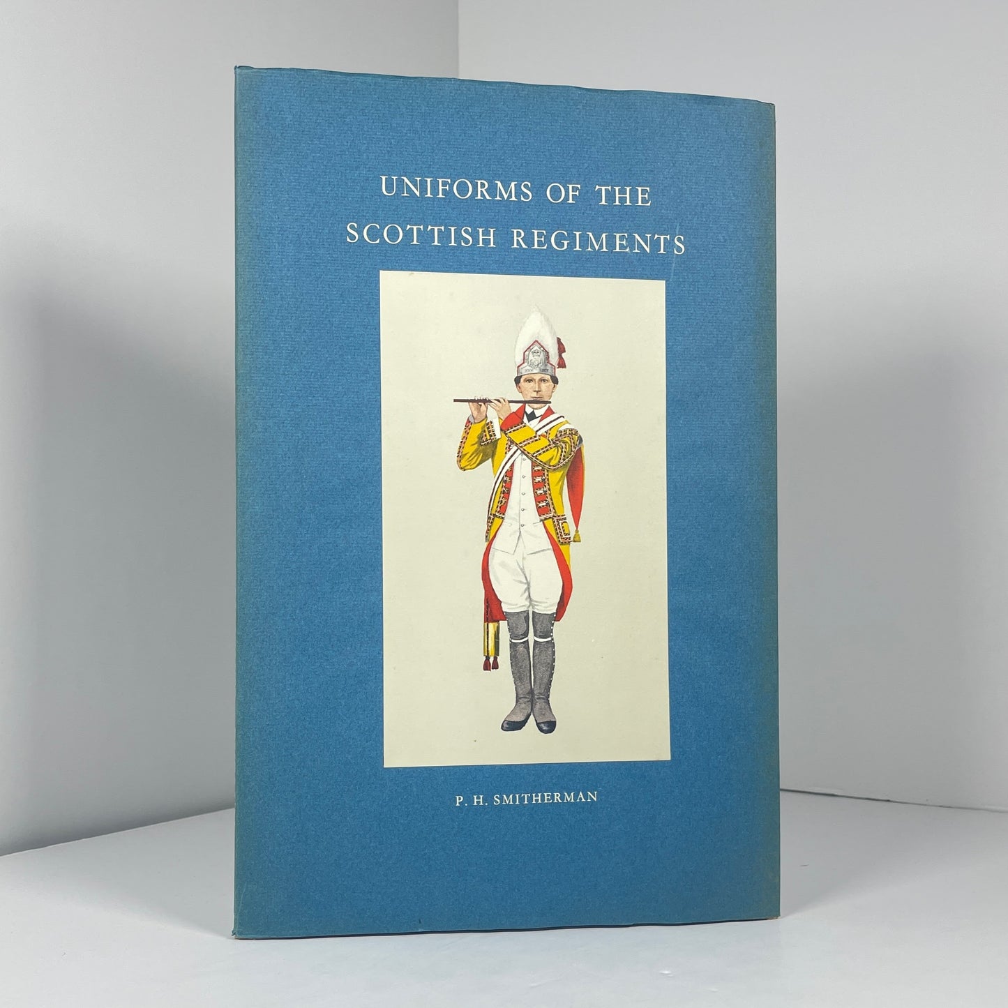 Uniforms Of The Scottish Regiments; Smitherman, P.H.