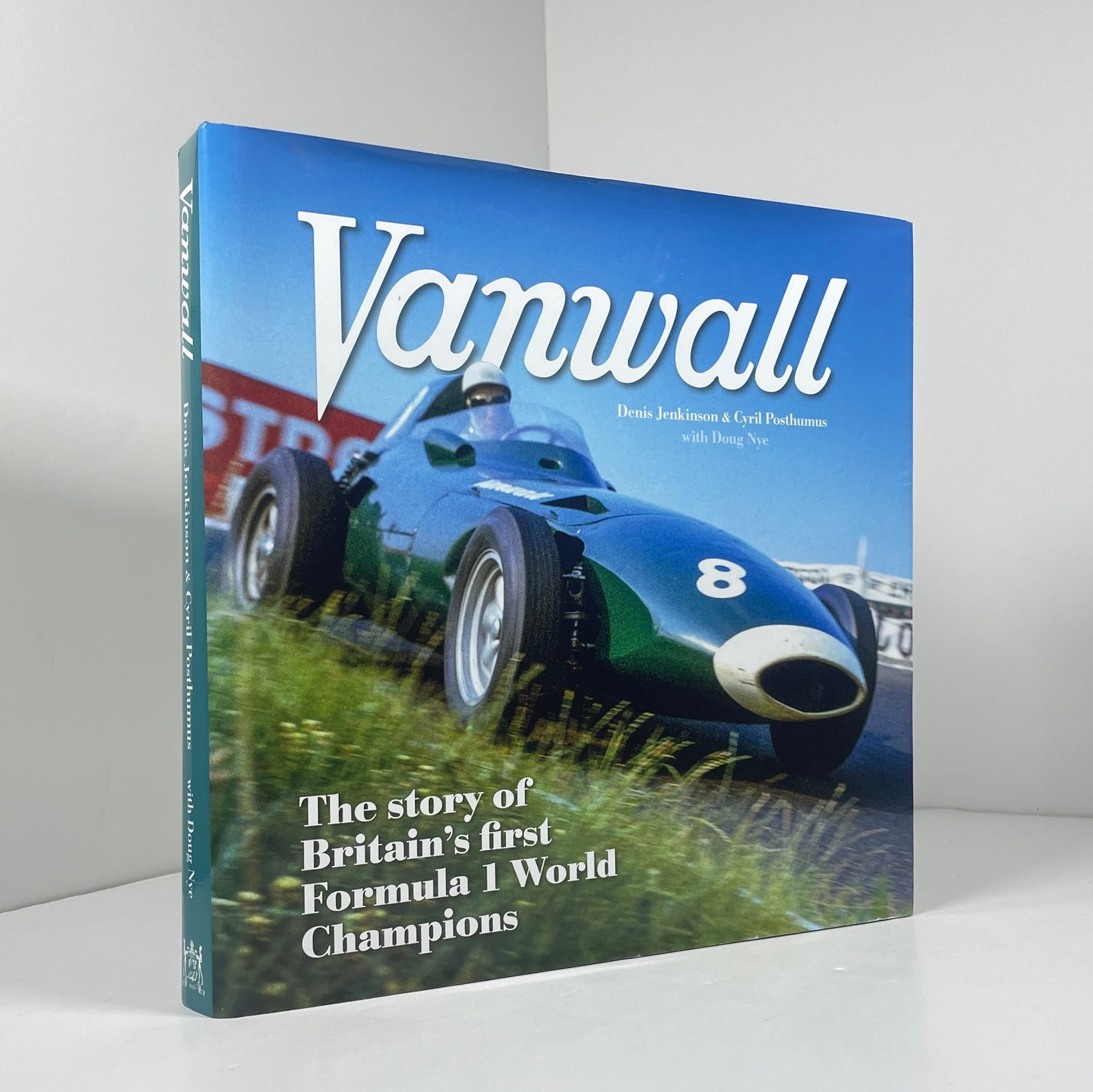 Vanwall The Story Of Britain's First Formula 1 World Champions; Jenkinson, Denis; Posthumus, Cyril; Nye, Doug