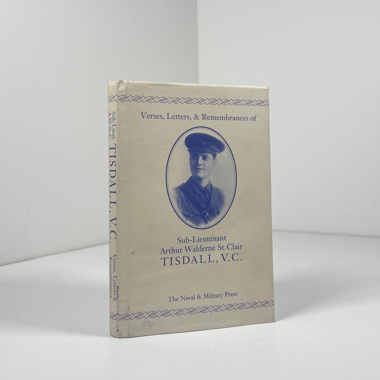 Verses Letters & Remembrances Of Arthur Walderne St Clair Tisdall V.C; Tisdall, Arthur Walderne St Clair