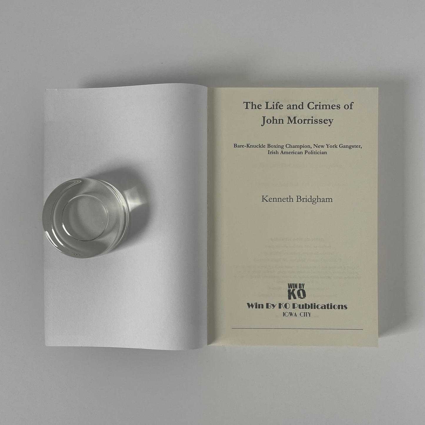 The Life & Crimes Of John Morrissey; Bridgham, Kenneth