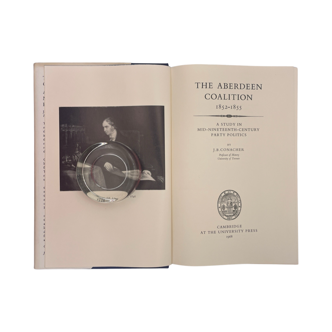 The Aberdeen Coalition 1852-1855; Conacher, J B