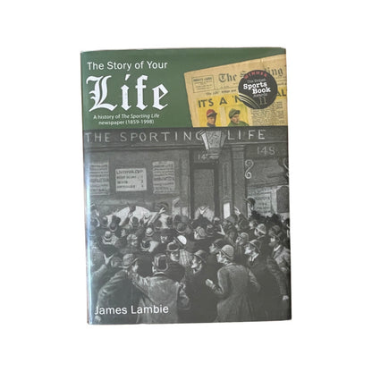 The Story Of Your Life Sporting Life Newspaper 1859-1998 Lambie James Hardcover Book