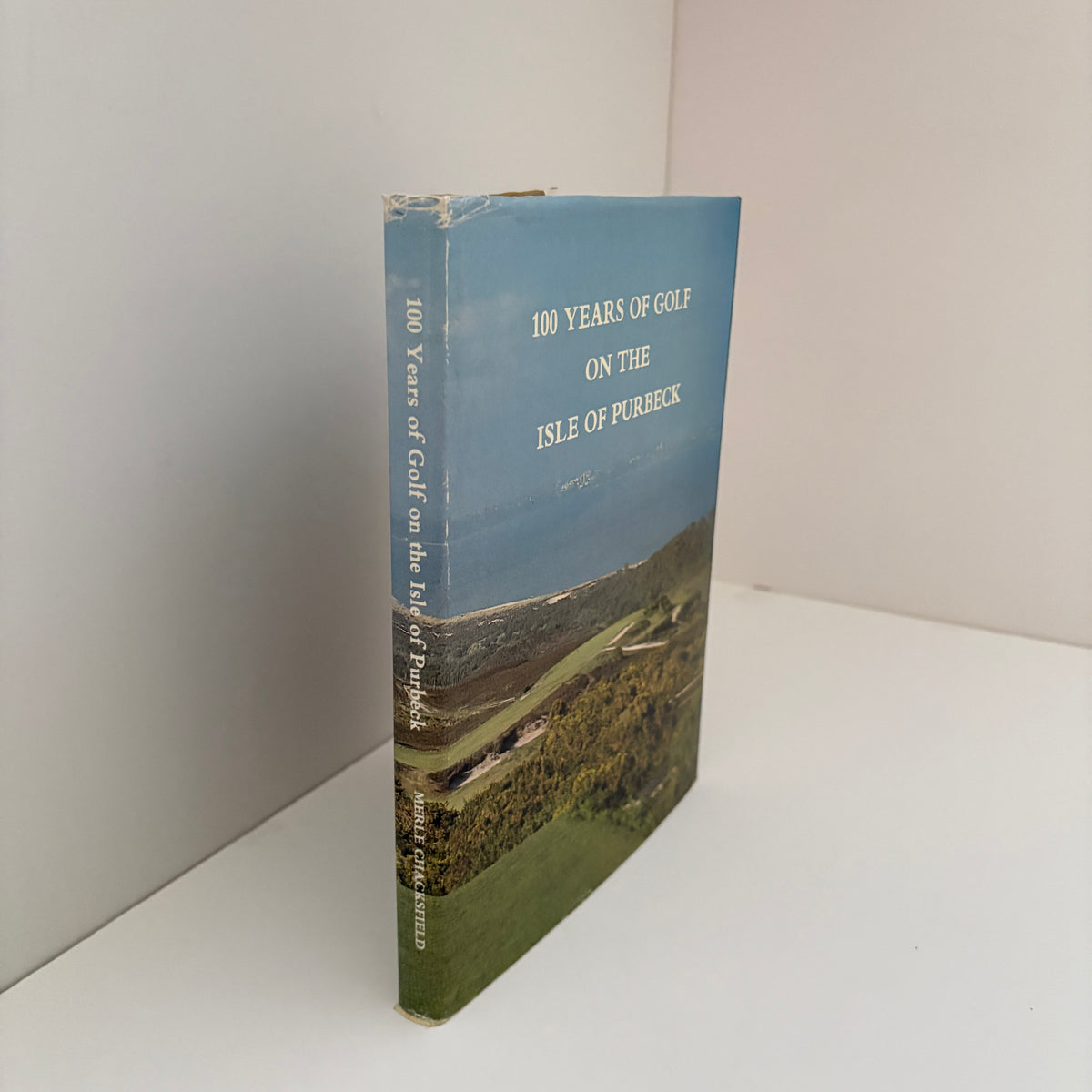 100 Years Of Golf On The Isle Of Purbeck; Merle Chacksfield, K.