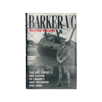 Barker VC, Canada's Most Decorated War Hero; Ralph, Wayne