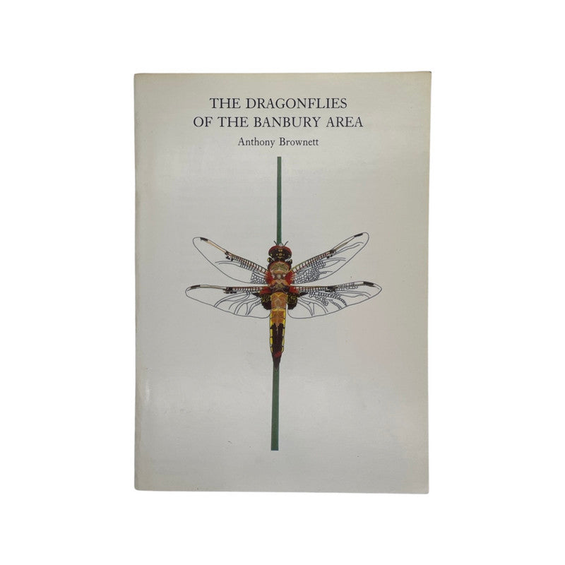 The Dragonflies of the Banbury Area; Brownett, Anthony, Softcover, Book