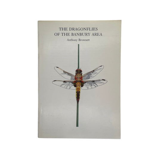 The Dragonflies of the Banbury Area; Brownett, Anthony, Softcover, Book