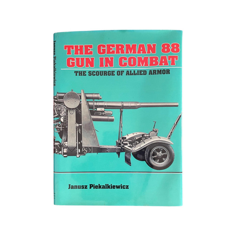 The German 88 Gun In Combat Piekalkiewicz Janusz Hardcover Book