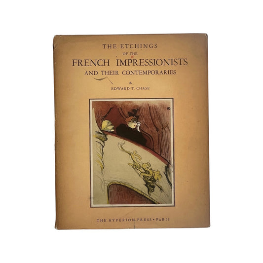 The Etchings of French Impressionists And Their Contemporaries; Chase, Edward, Hardcover, Book